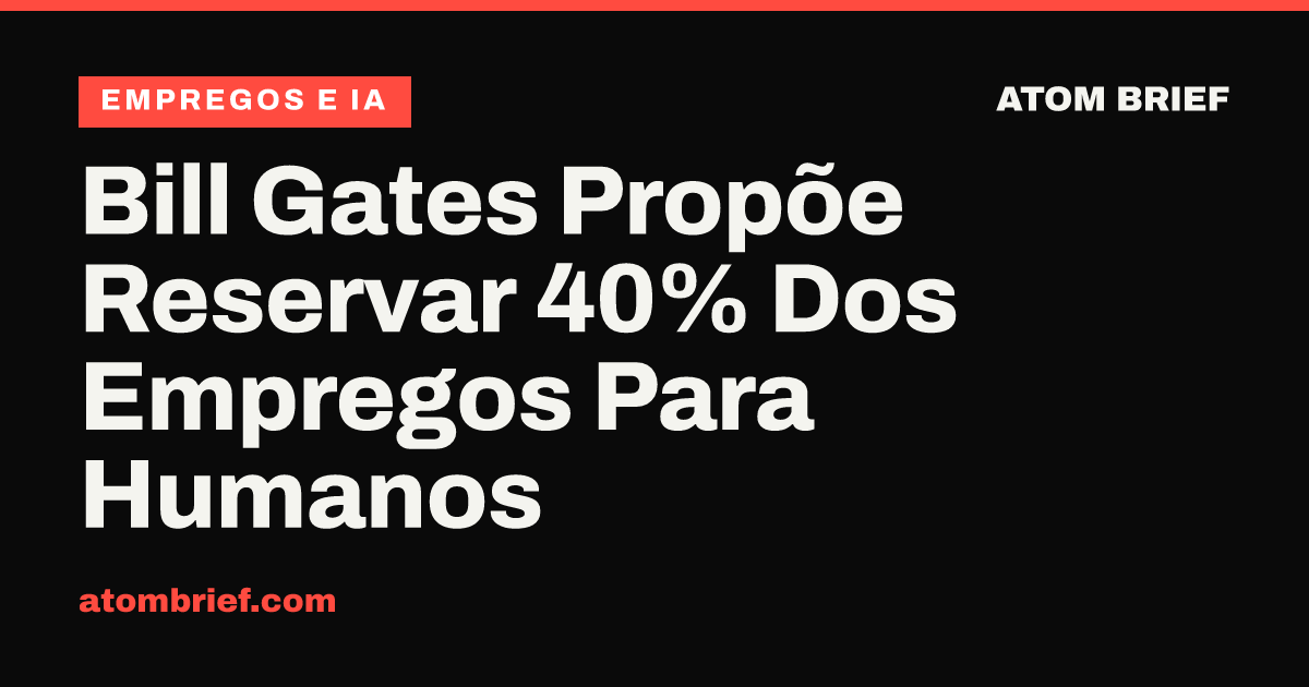 Bill Gates Propõe Reservar 40% Dos Empregos Para Humanos