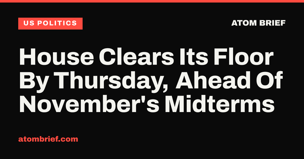 House Clears Its Floor By Thursday, Ahead Of November's Midterms