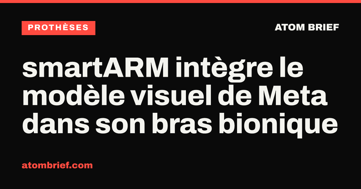 smartARM intègre le modèle visuel de Meta dans son bras bionique