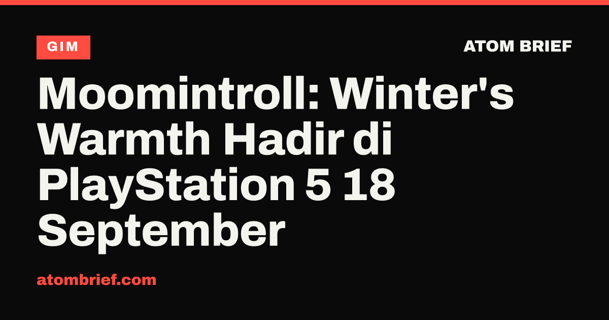 Moomintroll: Winter's Warmth Hadir di PlayStation 5 18 September