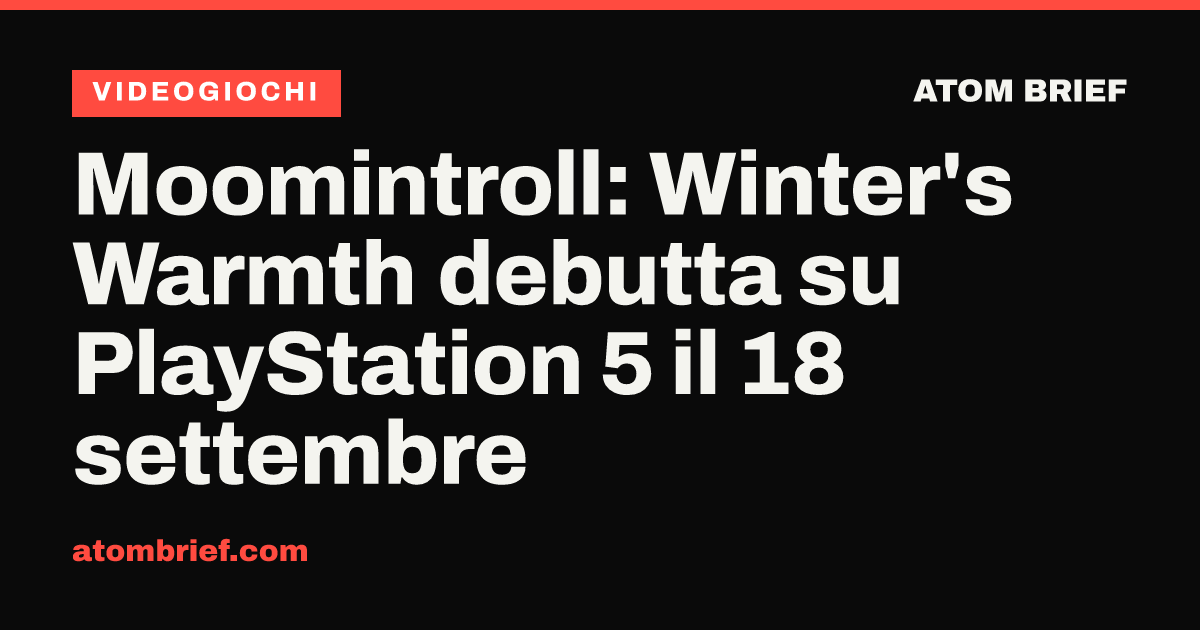 Moomintroll: Winter's Warmth debutta su PlayStation 5 il 18 settembre