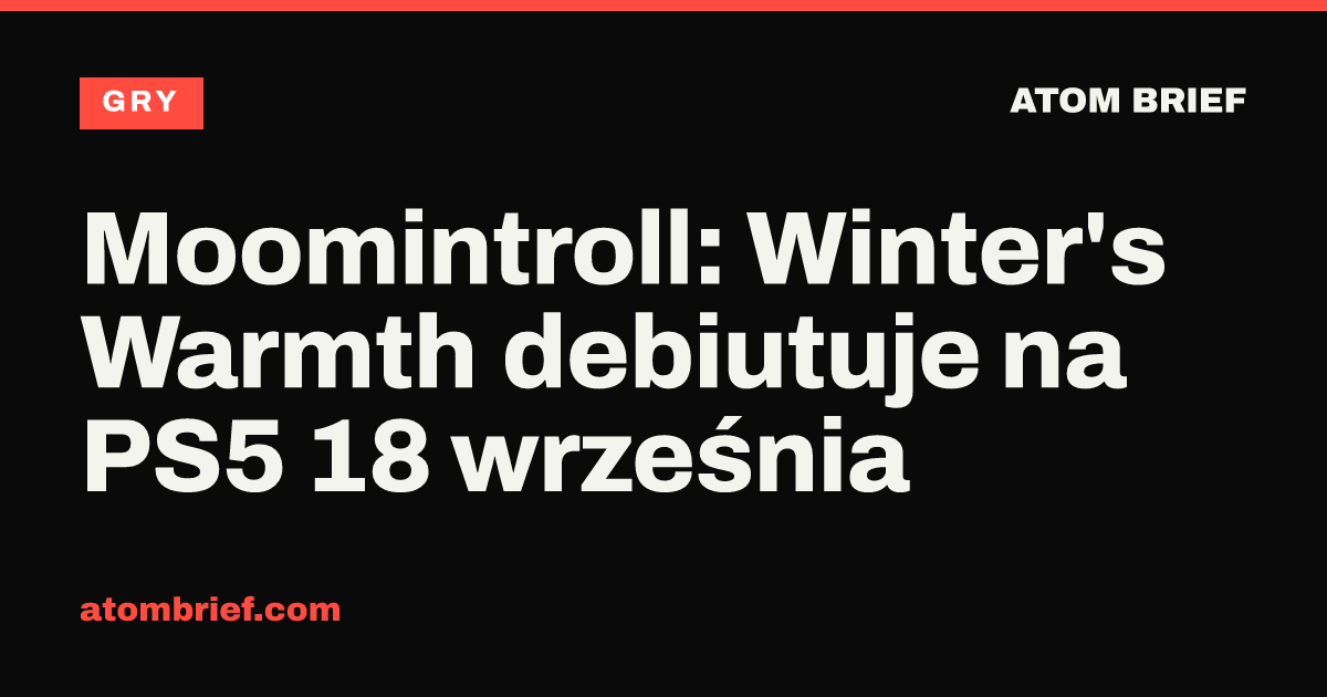 Moomintroll: Winter's Warmth debiutuje na PS5 18 września