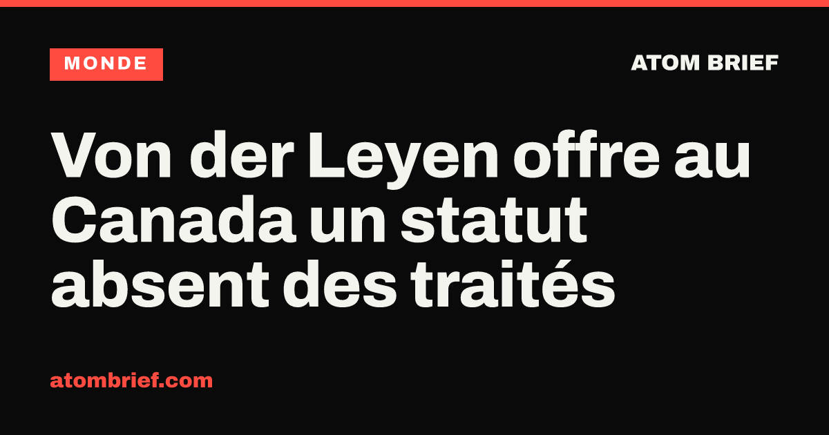 Von der Leyen offre au Canada un statut absent des traités