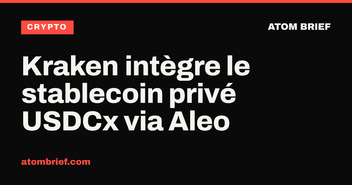 Kraken intègre le stablecoin privé USDCx via Aleo