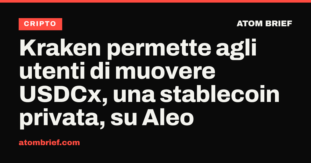 Kraken permette agli utenti di muovere USDCx, una stablecoin privata, su Aleo