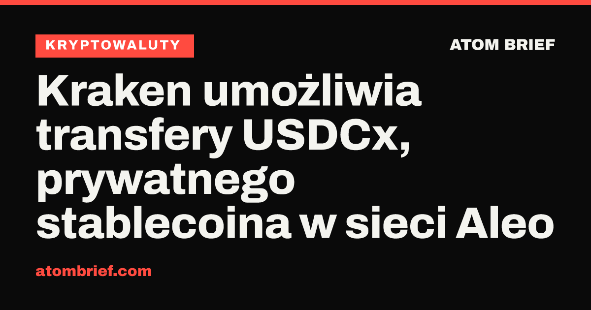 Kraken umożliwia transfery USDCx, prywatnego stablecoina w sieci Aleo