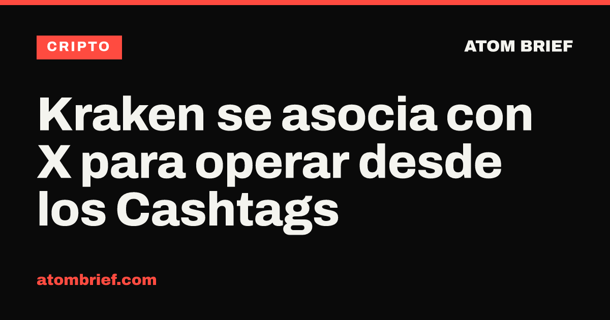 Kraken se asocia con X para operar desde los Cashtags