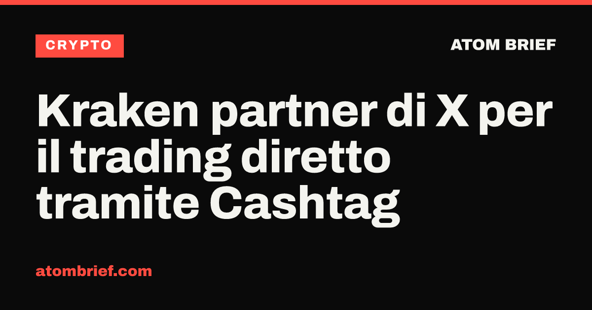 Kraken partner di X per il trading diretto tramite Cashtag