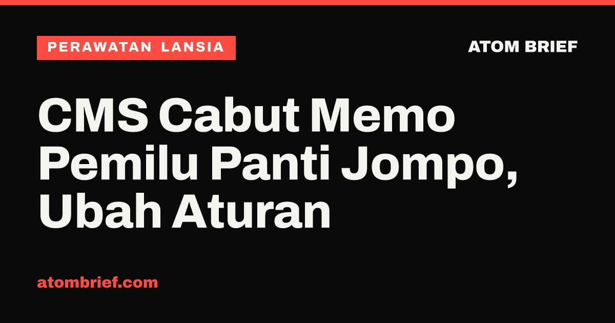 CMS Cabut Memo Pemilu Panti Jompo, Ubah Aturan