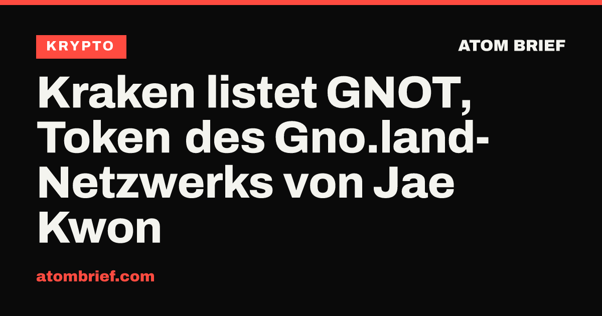 Kraken listet GNOT, Token des Gno.land-Netzwerks von Jae Kwon