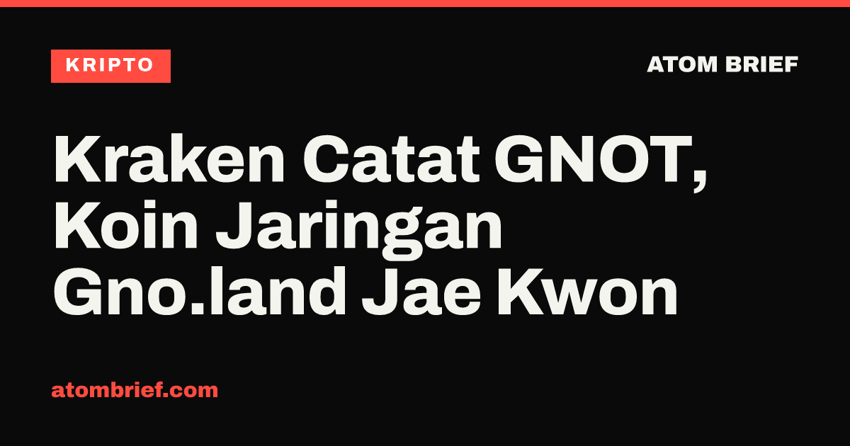 Kraken Catat GNOT, Koin Jaringan Gno.land Jae Kwon