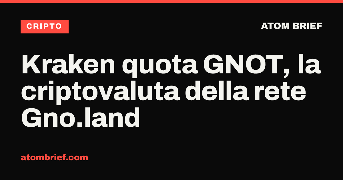 Kraken quota GNOT, la criptovaluta della rete Gno.land