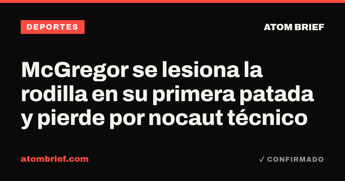 McGregor se lesiona la rodilla en su primera patada y pierde por nocaut técnico