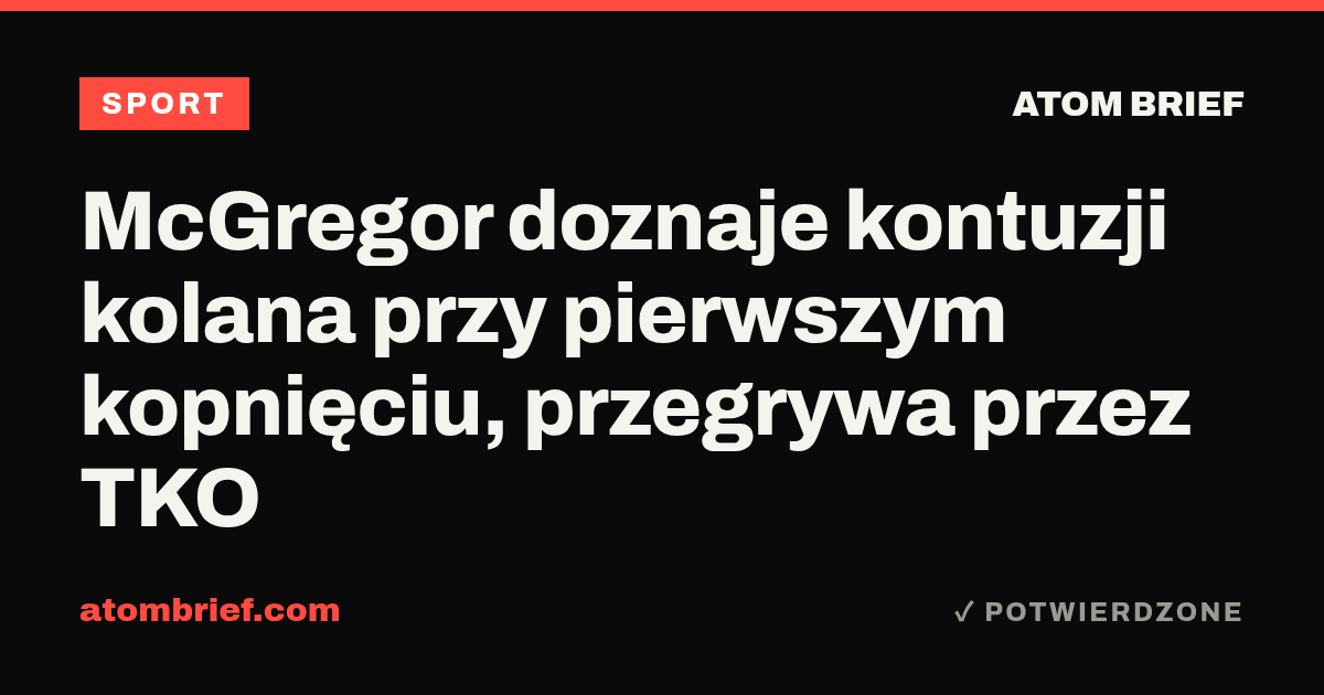 McGregor doznaje kontuzji kolana przy pierwszym kopnięciu, przegrywa przez TKO