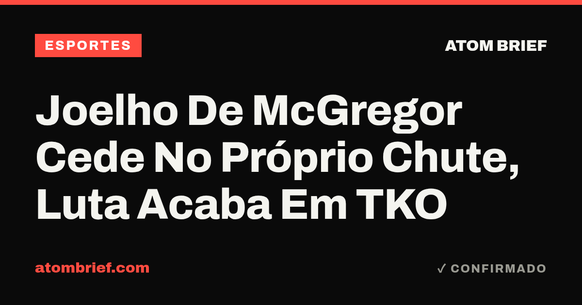 Joelho De McGregor Cede No Próprio Chute, Luta Acaba Em TKO