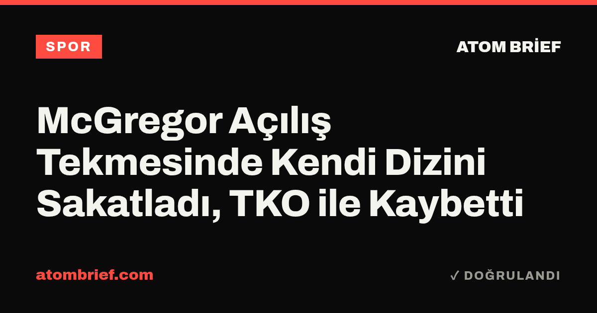 McGregor Açılış Tekmesinde Kendi Dizini Sakatladı, TKO ile Kaybetti