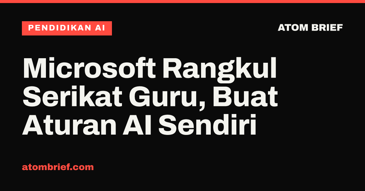 Microsoft Rangkul Serikat Guru, Buat Aturan AI Sendiri