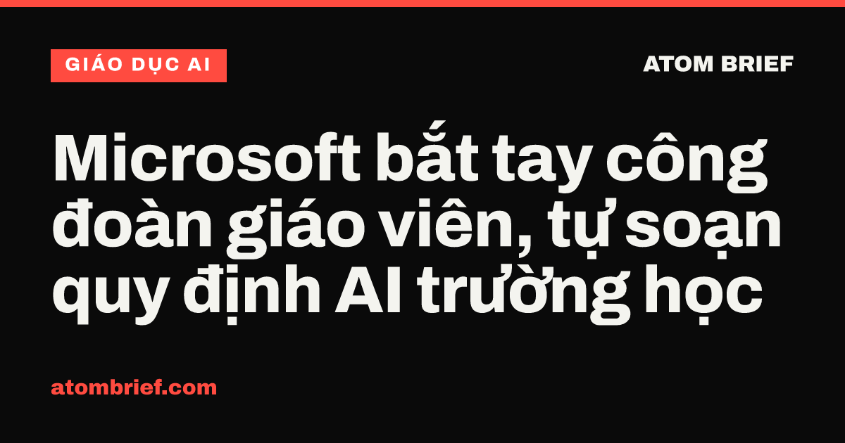 Microsoft bắt tay công đoàn giáo viên, tự soạn quy định AI trường học