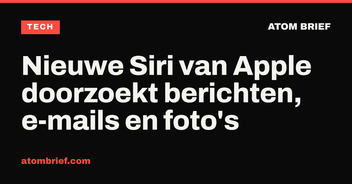 Nieuwe Siri van Apple doorzoekt berichten, e-mails en foto's