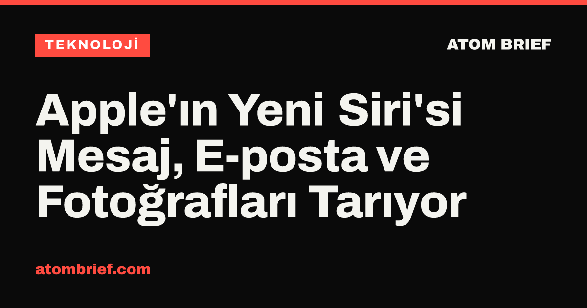 Apple'ın Yeni Siri'si Mesaj, E-posta ve Fotoğrafları Tarıyor