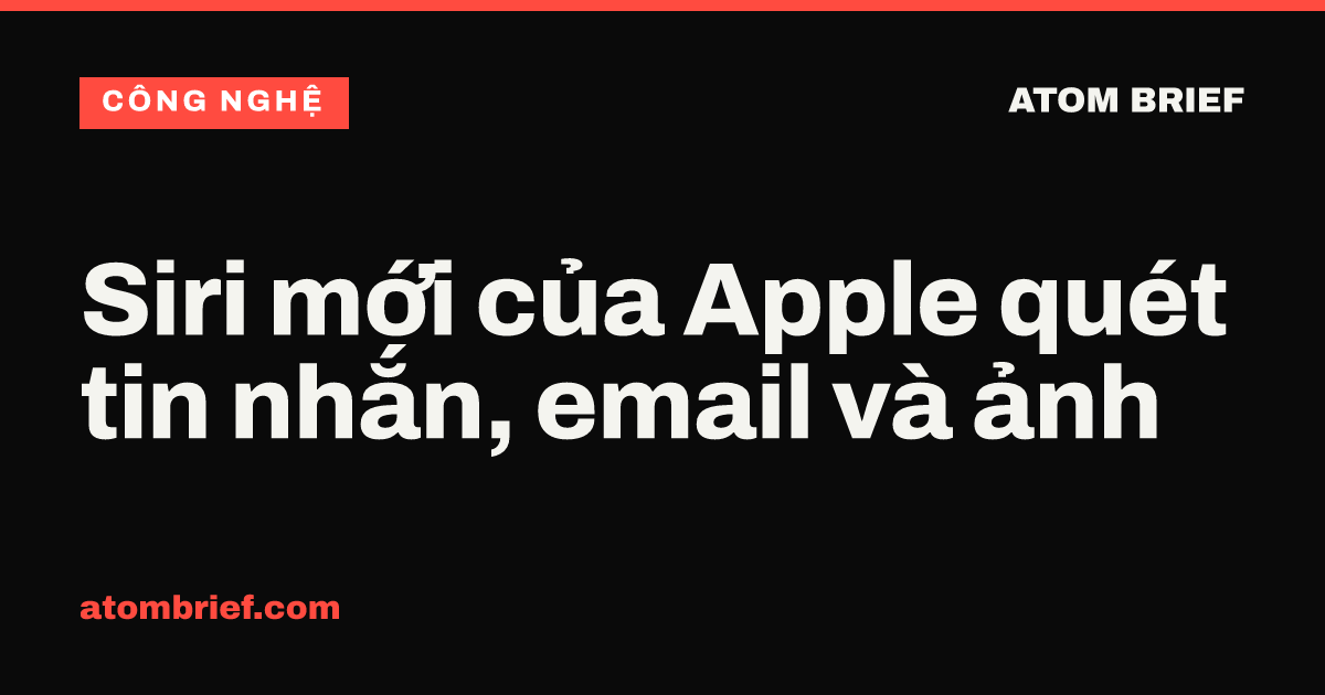 Siri mới của Apple quét tin nhắn, email và ảnh