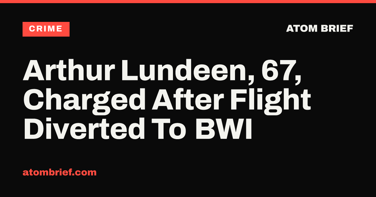 Arthur Lundeen, 67, Charged After Flight Diverted To BWI