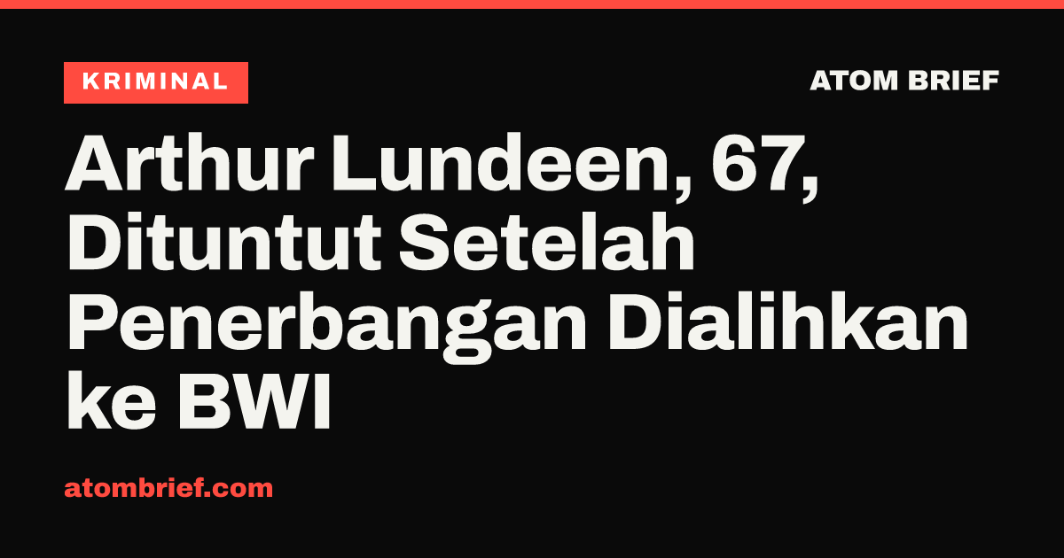 Arthur Lundeen, 67, Dituntut Setelah Penerbangan Dialihkan ke BWI