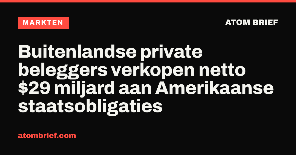 Buitenlandse private beleggers verkopen netto $29 miljard aan Amerikaanse staatsobligaties