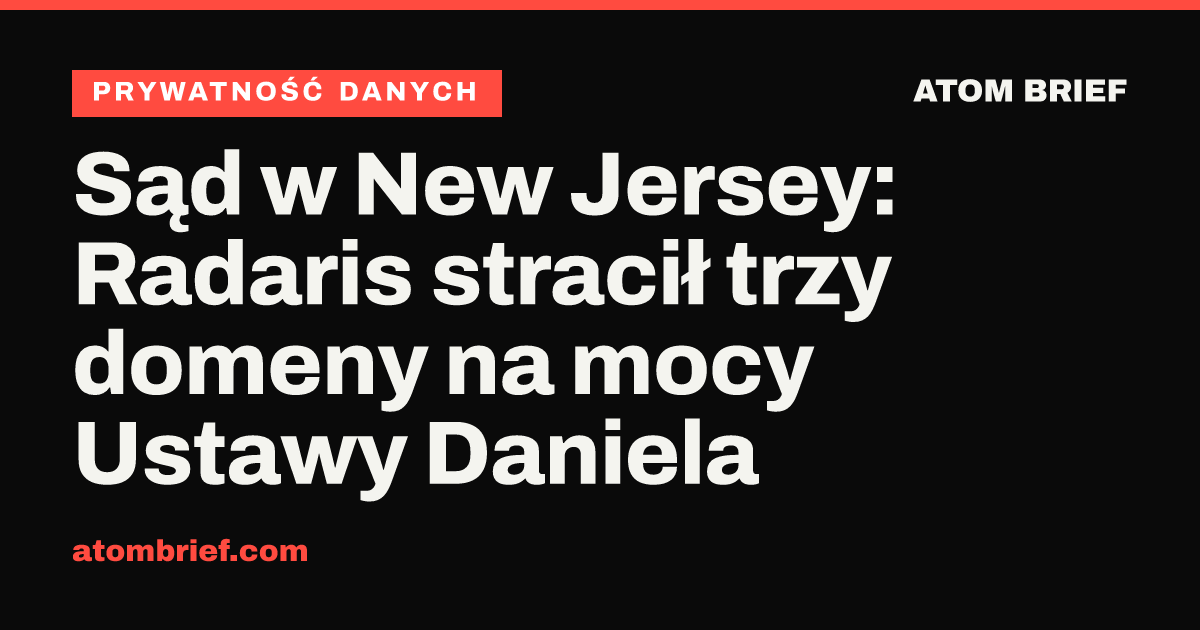 Sąd w New Jersey: Radaris stracił trzy domeny na mocy Ustawy Daniela