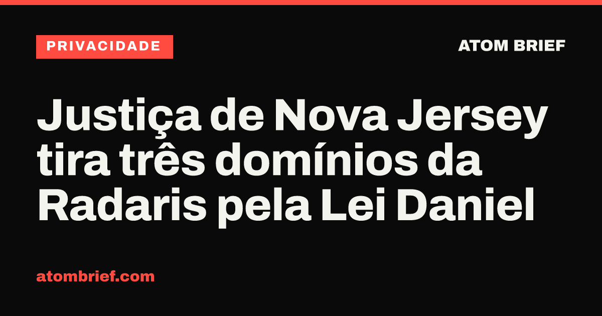 Justiça de Nova Jersey tira três domínios da Radaris pela Lei Daniel