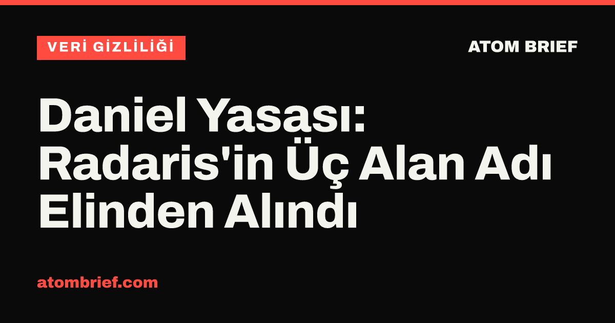 Daniel Yasası: Radaris'in Üç Alan Adı Elinden Alındı