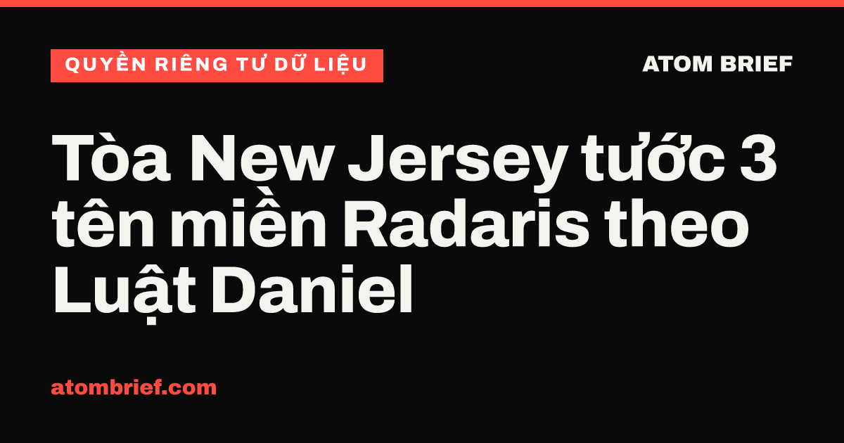Tòa New Jersey tước 3 tên miền Radaris theo Luật Daniel