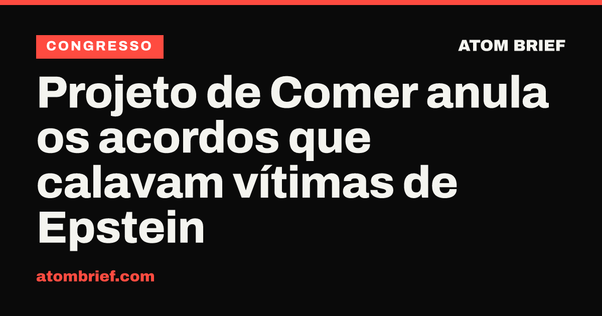 Projeto de Comer anula os acordos que calavam vítimas de Epstein