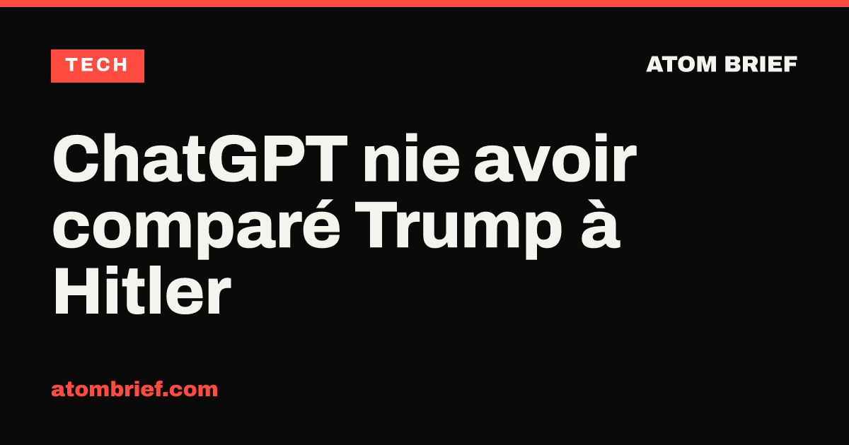 ChatGPT nie avoir comparé Trump à Hitler