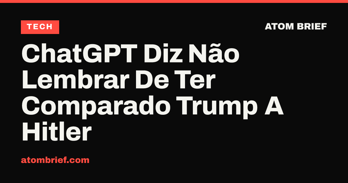 ChatGPT Diz Não Lembrar De Ter Comparado Trump A Hitler