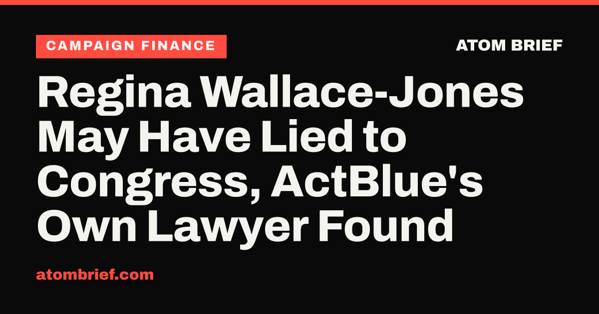 Regina Wallace-Jones May Have Lied to Congress, ActBlue's Own Lawyer Found