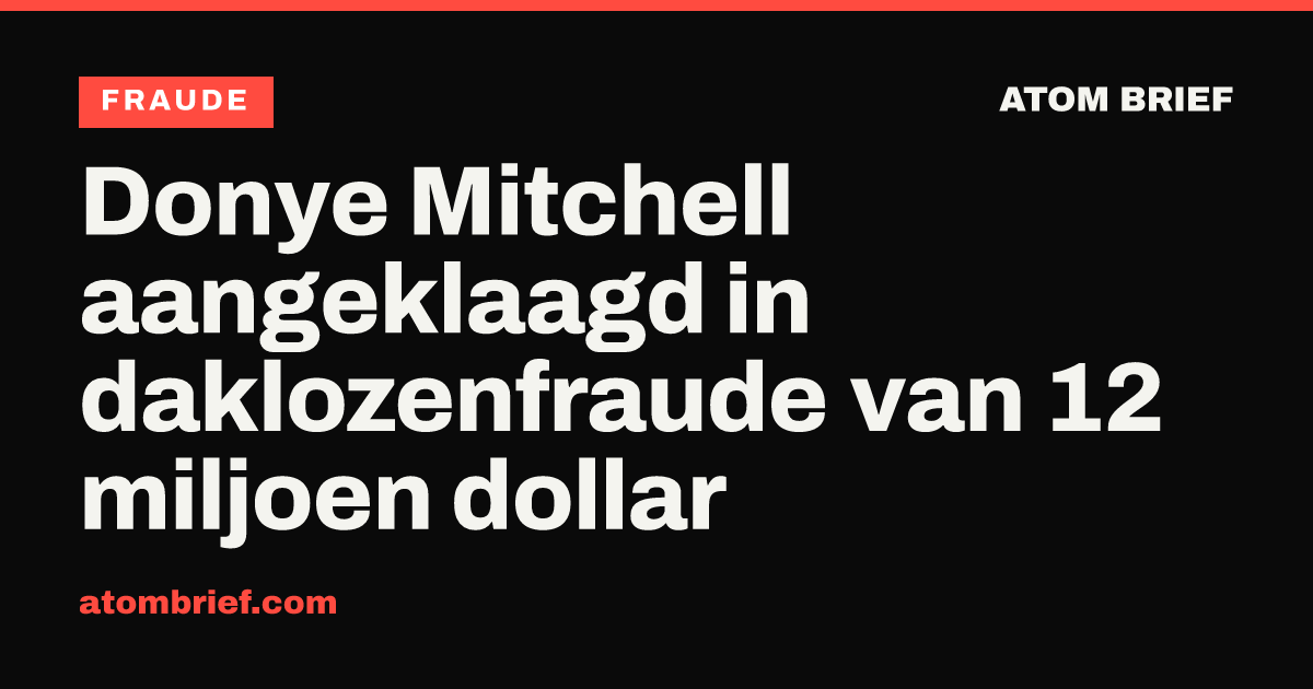 Donye Mitchell aangeklaagd in daklozenfraude van 12 miljoen dollar