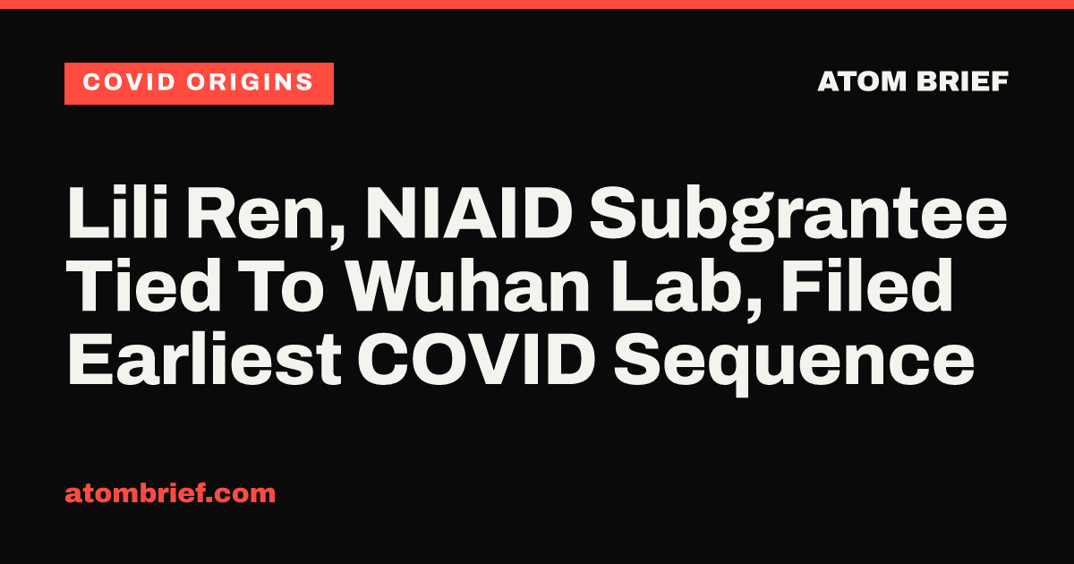Lili Ren, NIAID Subgrantee Tied To Wuhan Lab, Filed Earliest COVID Sequence