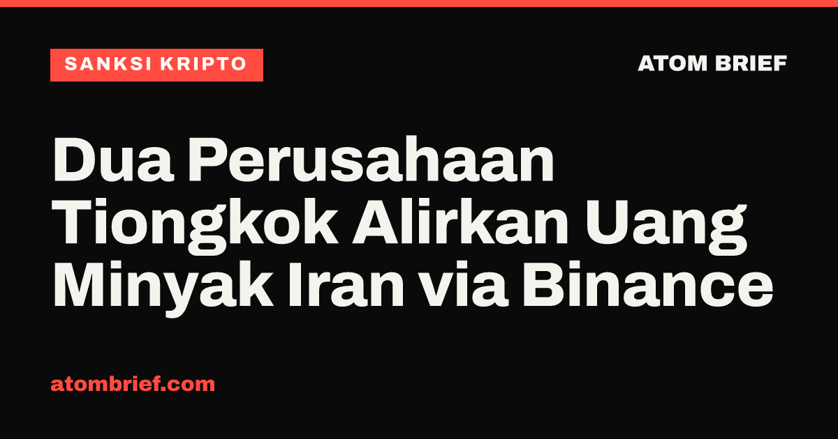 Dua Perusahaan Tiongkok Alirkan Uang Minyak Iran via Binance