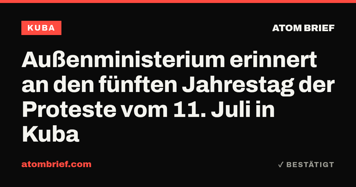 Außenministerium erinnert an den fünften Jahrestag der Proteste vom 11. Juli in Kuba