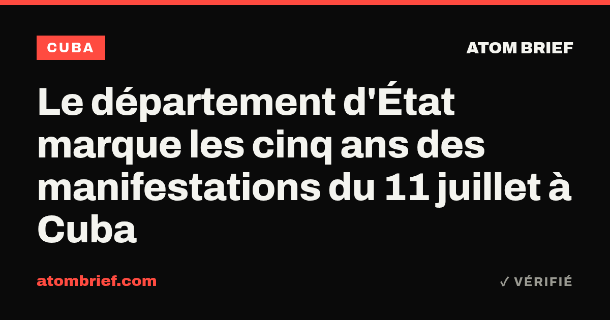 Le département d'État marque les cinq ans des manifestations du 11 juillet à Cuba