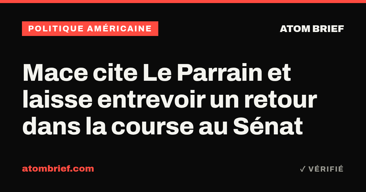 Mace cite Le Parrain et laisse entrevoir un retour dans la course au Sénat