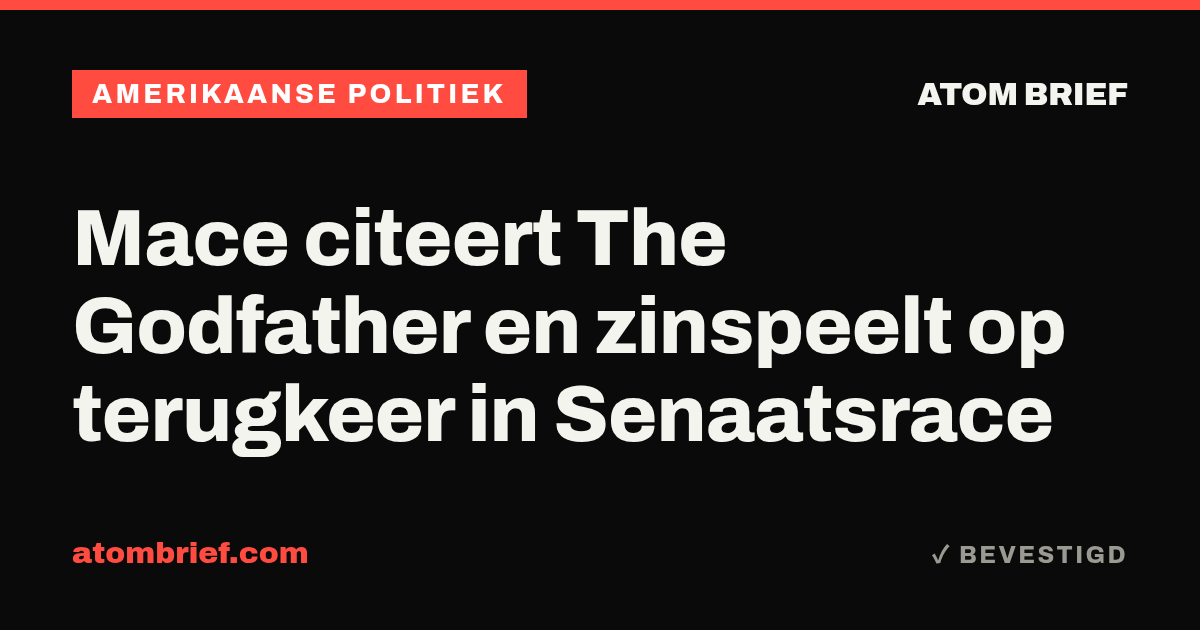 Mace citeert The Godfather en zinspeelt op terugkeer in Senaatsrace