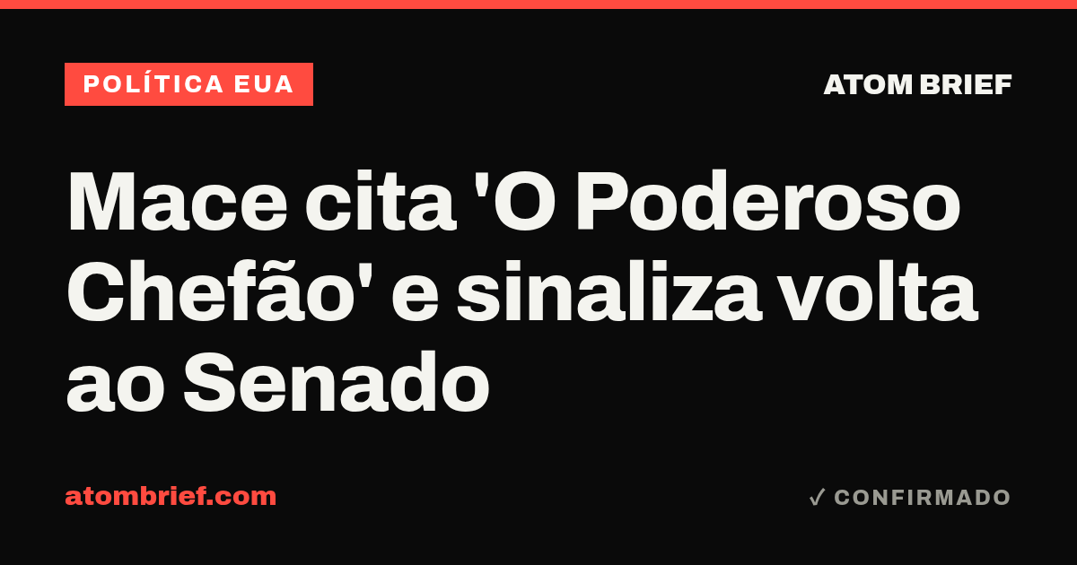 Mace cita 'O Poderoso Chefão' e sinaliza volta ao Senado
