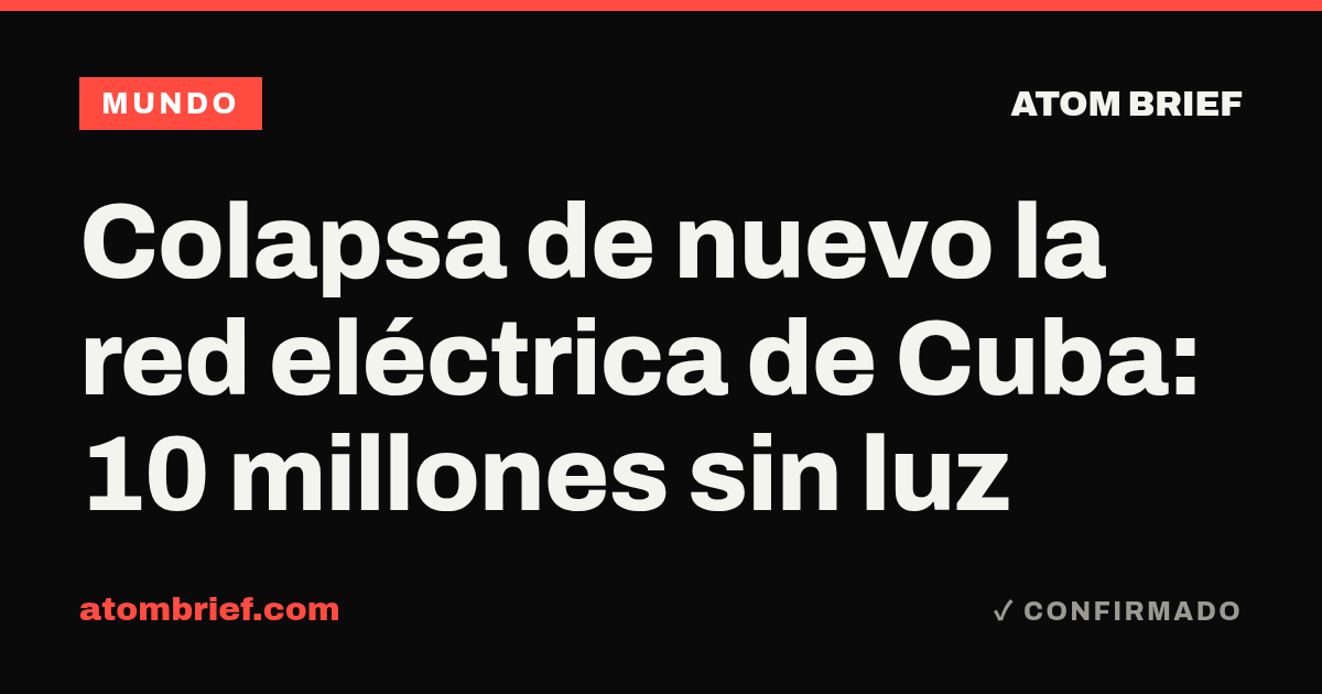 Colapsa de nuevo la red eléctrica de Cuba: 10 millones sin luz