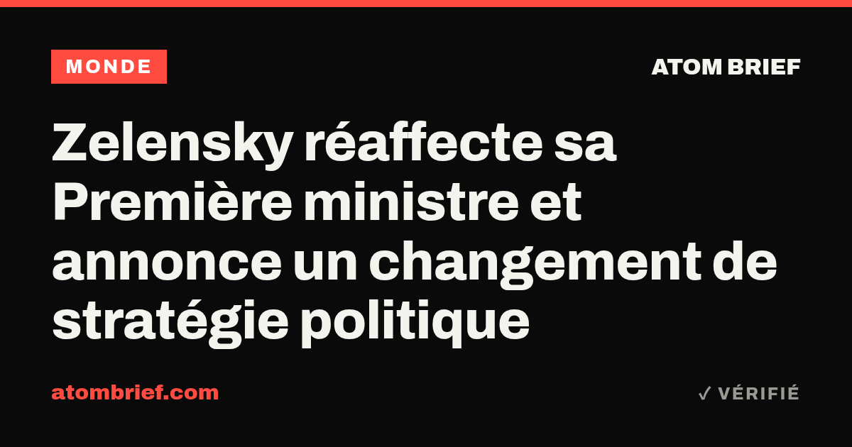 Zelensky réaffecte sa Première ministre et annonce un changement de stratégie politique