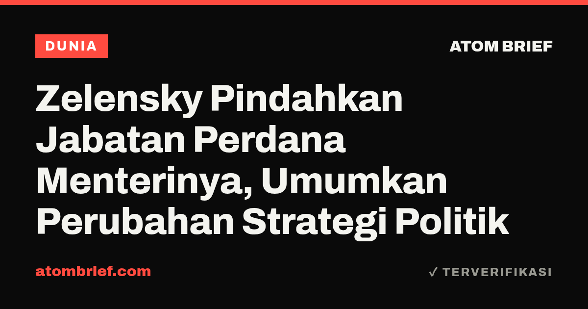Zelensky Pindahkan Jabatan Perdana Menterinya, Umumkan Perubahan Strategi Politik