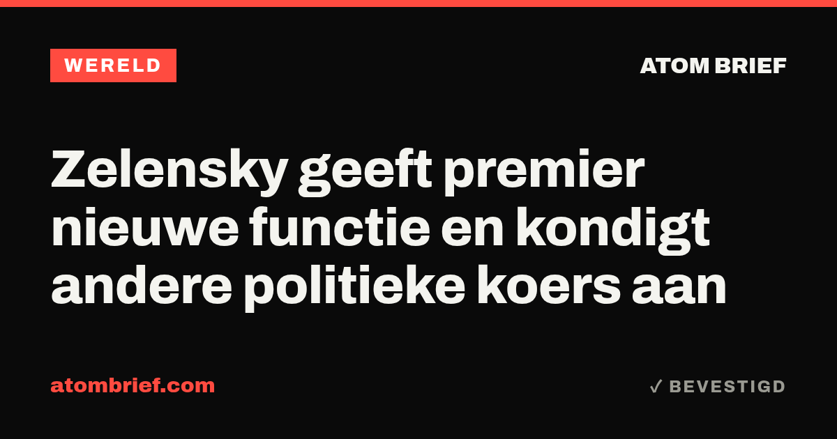 Zelensky geeft premier nieuwe functie en kondigt andere politieke koers aan