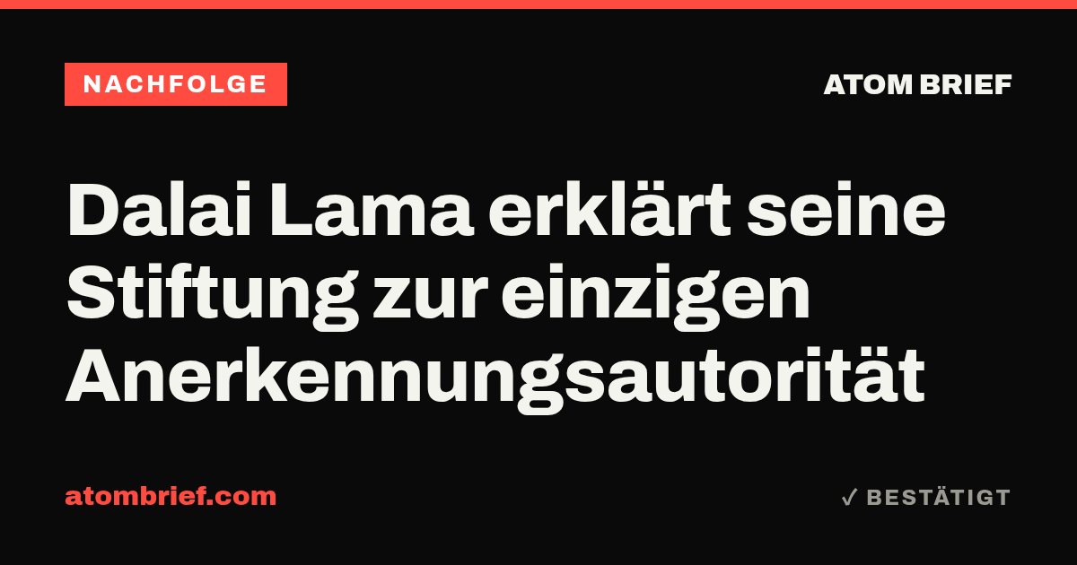 Dalai Lama erklärt seine Stiftung zur einzigen Anerkennungsautorität