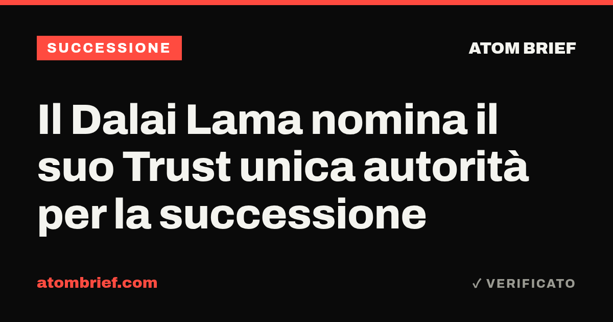 Il Dalai Lama nomina il suo Trust unica autorità per la successione